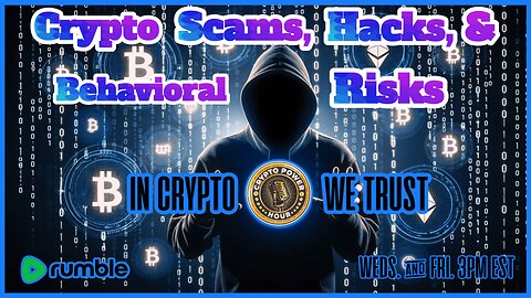 Crypto Scams, Hacks, & Behavioral Risks